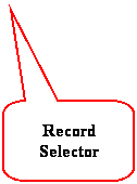 Rounded Rectangular Callout: Record Selector
