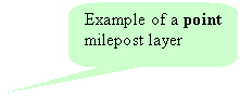 Rounded Rectangular Callout: Example of a point milepost layer

